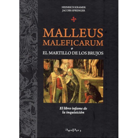 Malleus Maleficarum. El martillo de los brujos