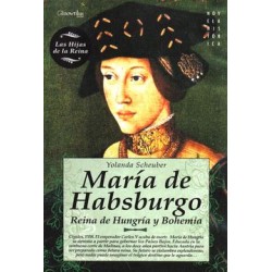 María de Habsburgo: Reina de Hungría y Bohemia