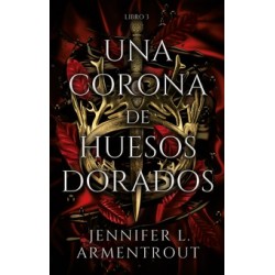 Una corona de huesos dorados (De sangre y cenizas 3)