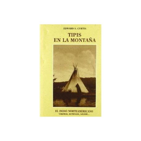 Tipis en la montaña : yakimas, kutenais, salish...