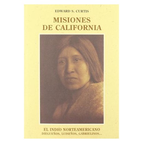 Misiones de California : diegueños, luiseños, gabrielinos