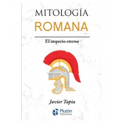 Mitología Romana. El imperio eterno