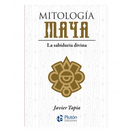 Mitología Maya. La sabiduría divina