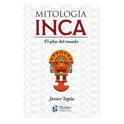 Mitología Inca. El pilar del mundo