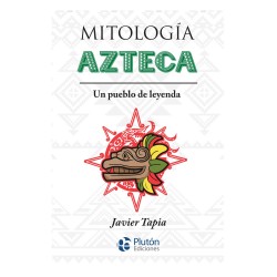 Mitología Azteca. Un pueblo de leyenda