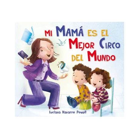 Mi Mama es el Mejor Circo del Mundo