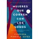 Mujeres que corren con lobos / Ed. Coleccionista Limitada