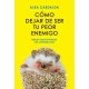 Cómo dejar de ser tu peor enemigo