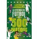 La historia del fútbol en 500 partidos