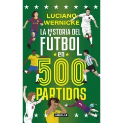 La historia del fútbol en 500 partidos