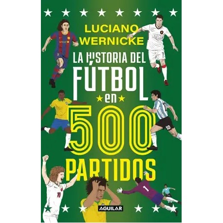 La historia del fútbol en 500 partidos