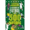 La historia del fútbol en 500 partidos