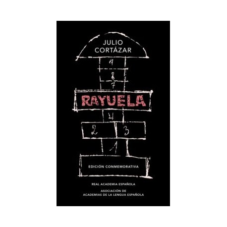 Rayuela / Edición conmemorativa Real Academia Española
