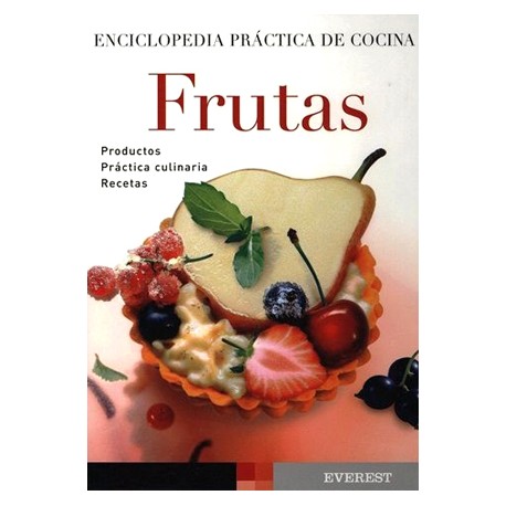 Frutas. Enciclopedia práctica de la cocina